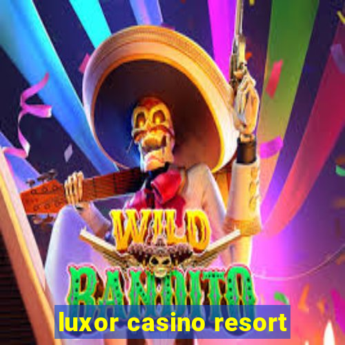 luxor casino resort